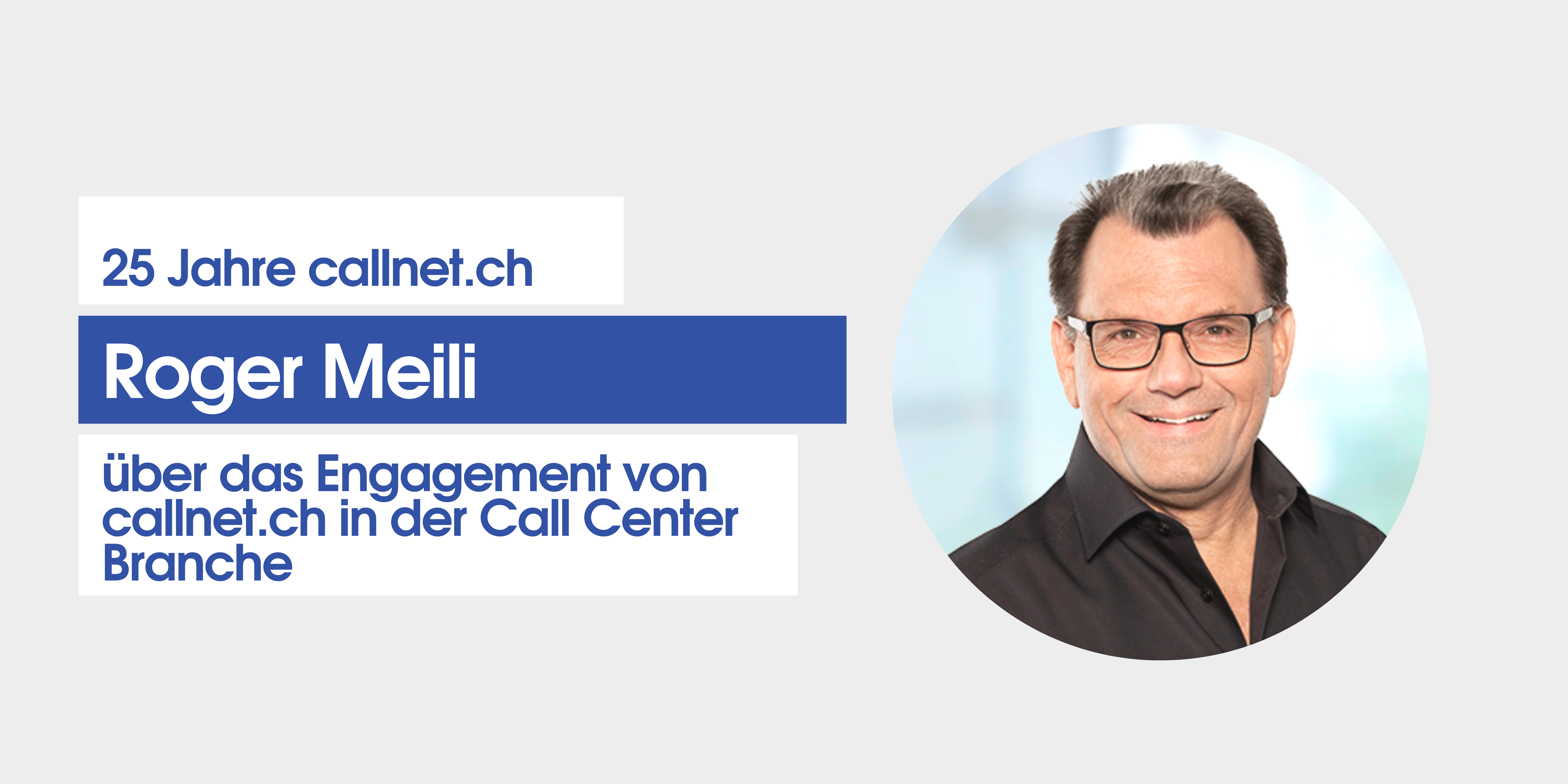 Roger Meili über das Engagement von callnet.ch in der Call Center Branche