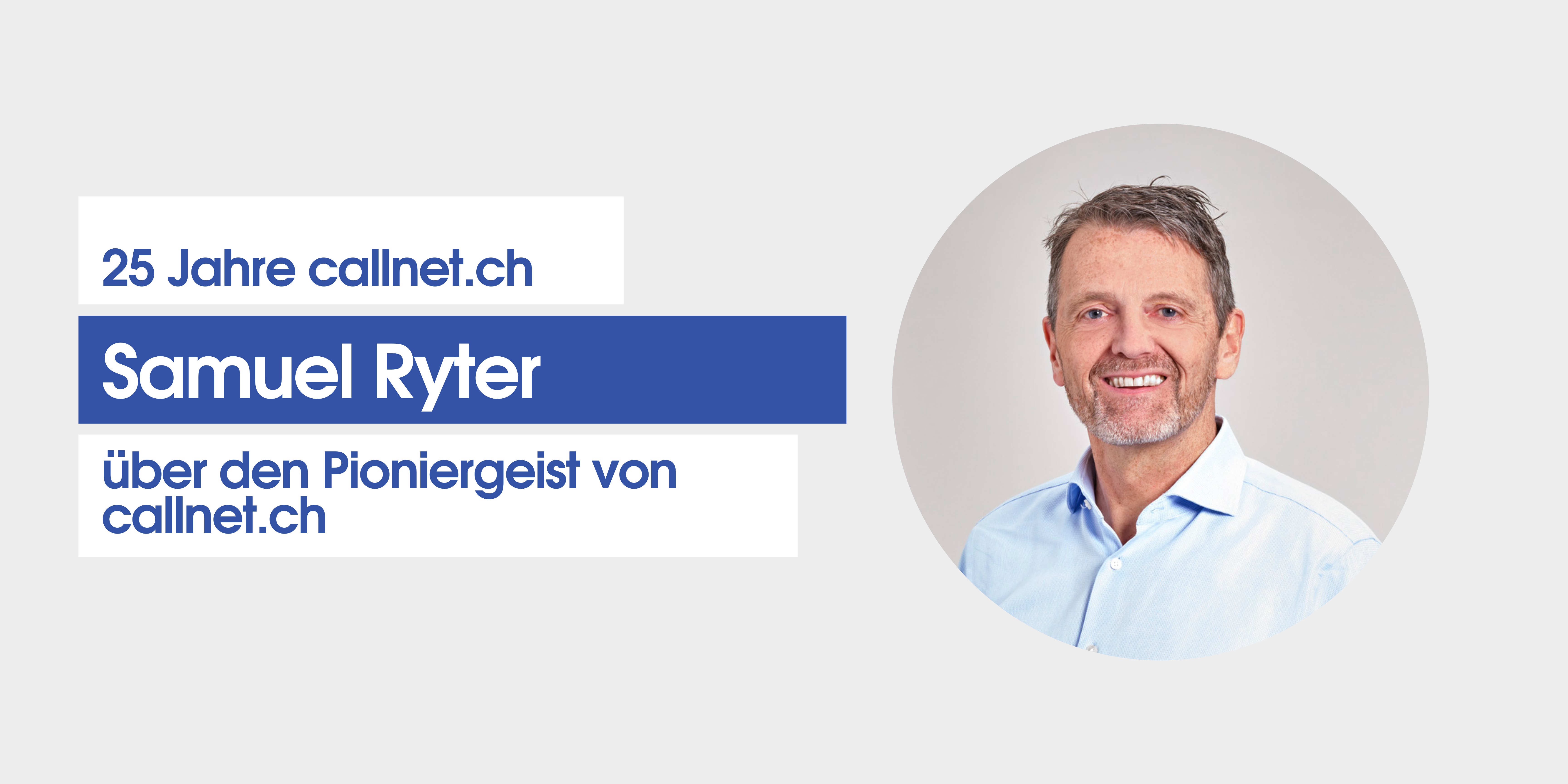 Samuel Ryter über 25 Jahre callnet.ch