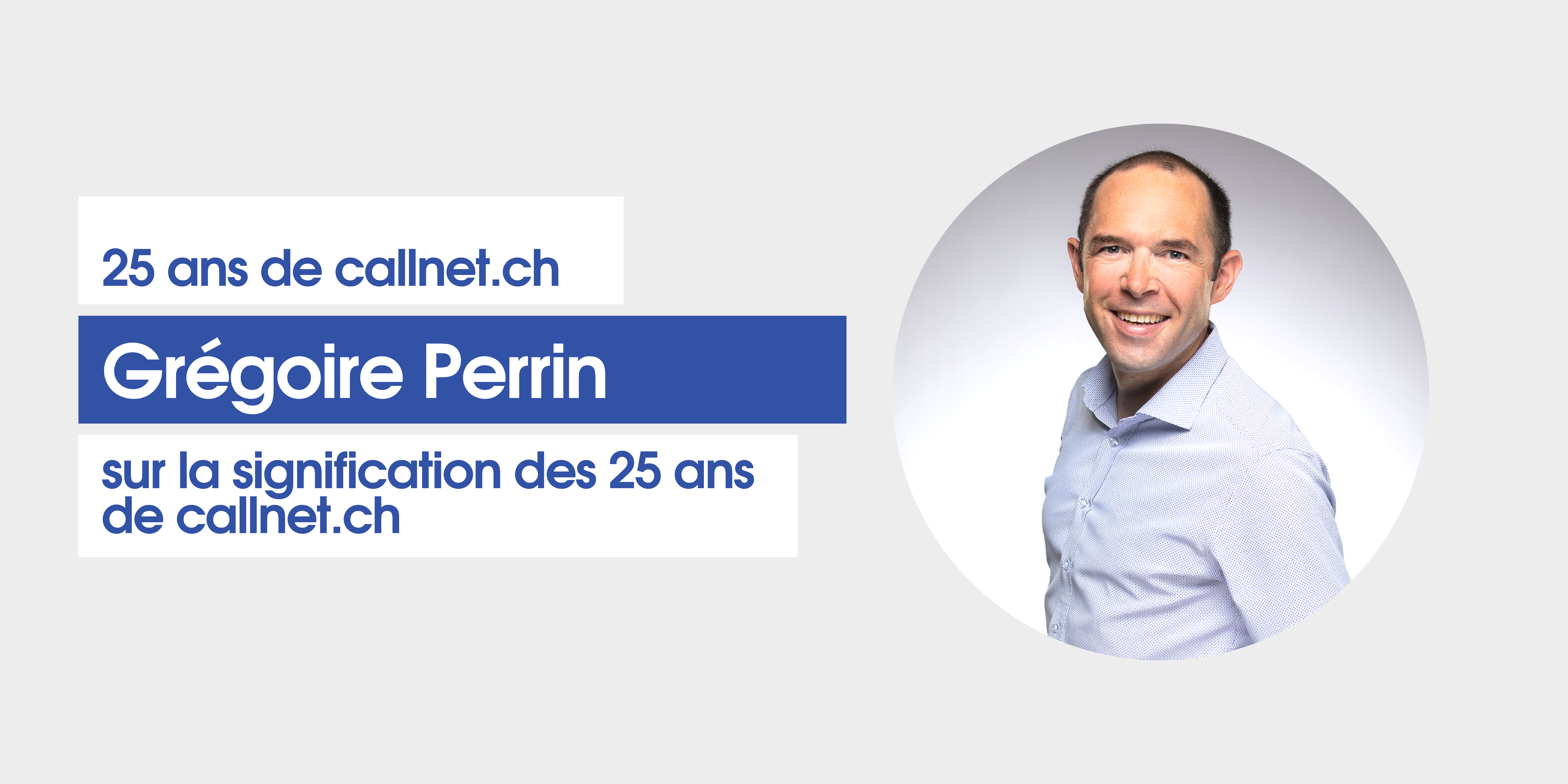 Grégoire Perrin sur les 25 ans de callnet.ch